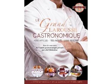 LE GRAND LAROUSSE GASTRONOMIQUE