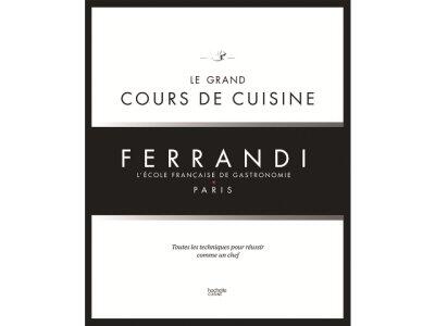 LE GRAND COURS DE CUISINE DE L'ECOLE FERRANDI